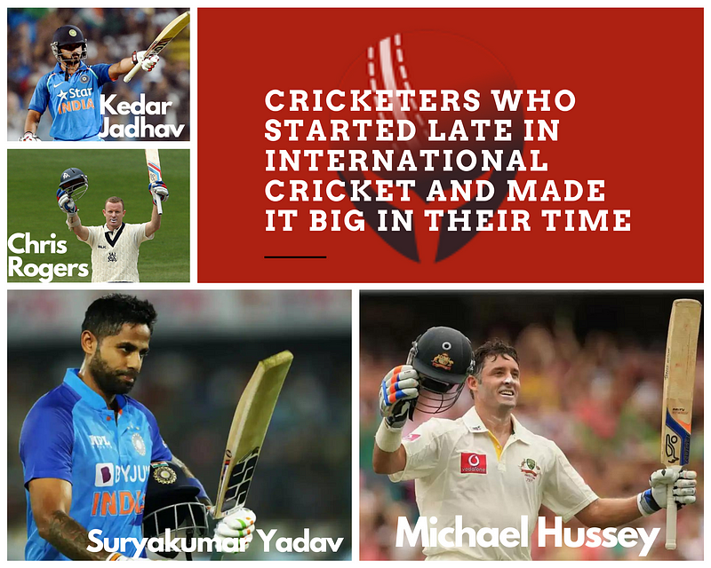 Cricketers who started late in International cricket and made it big in their time